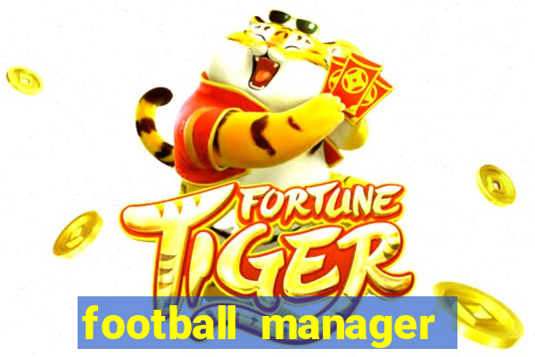 football manager 2021 touch 21.4.0 apk